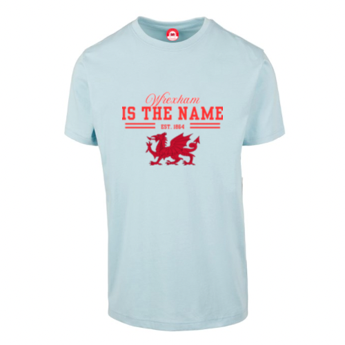 Wrexham is the name - T Shirt